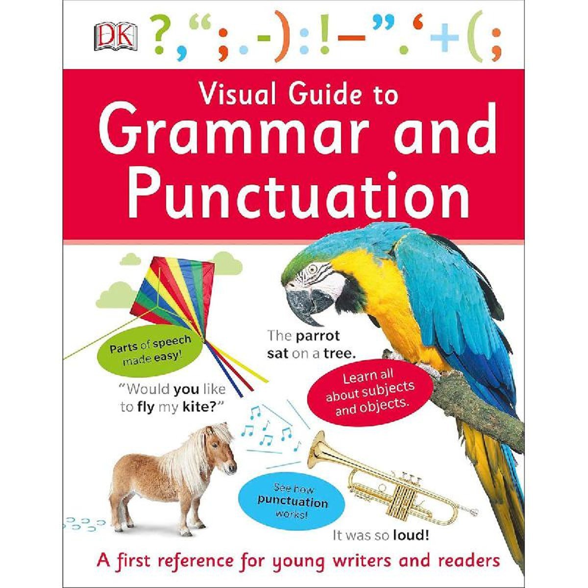 DK Visual Guide to Grammar and Punctuation - A First Reference for Young Writers and Reader