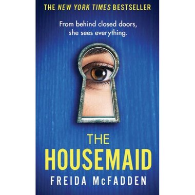 The Housemaid - from Behind Closed Doors She Sees Everything