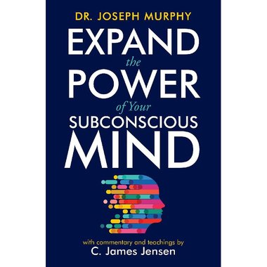 Expand The Power of Your Subconscious Mind