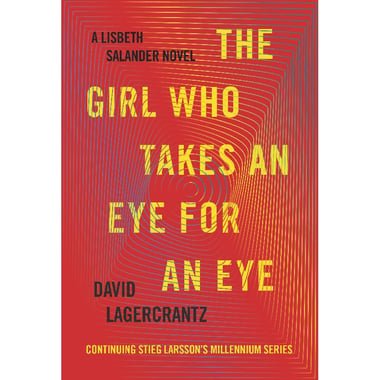 The Girl Who Takes an Eye for an Eye (Stieg Larsson's Millennium Series)