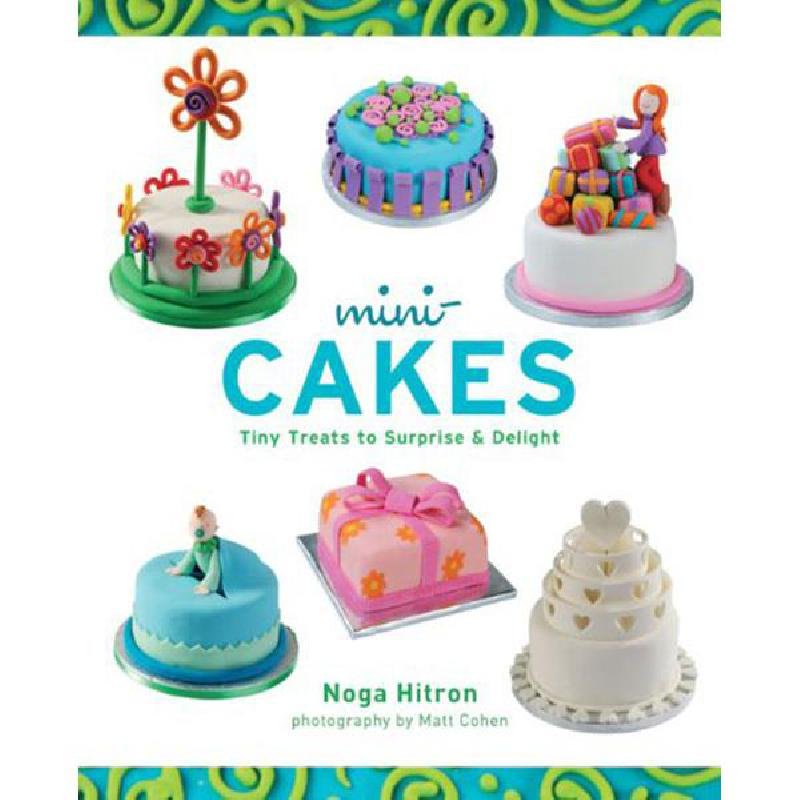 Mini Cakes: Tiny Treats to Surprise & Delight