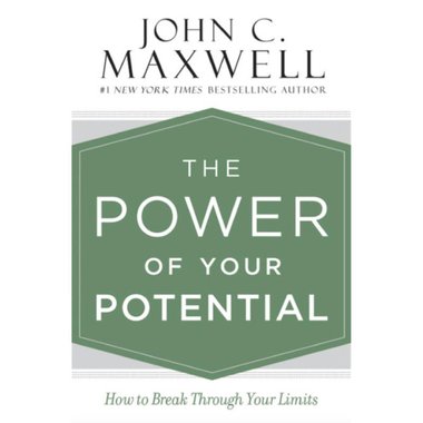 The Power of Your Potential - How to Break Through Your Limits