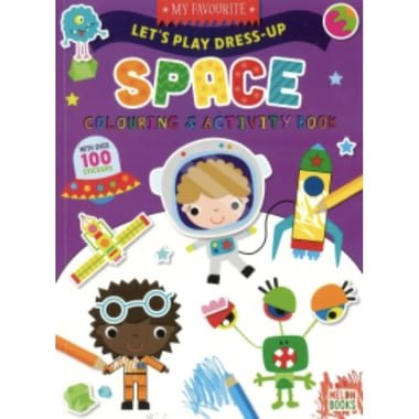 My Favourite: Let's Play Dress-up Space - Colouring & Activity Book