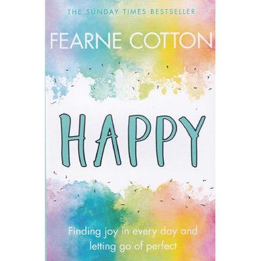 Happy: Finding joy in every day and letting go of perfect