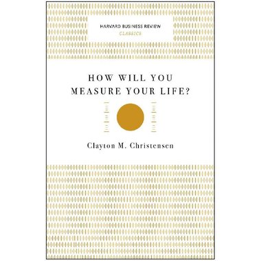 How Will You Measure Your Life