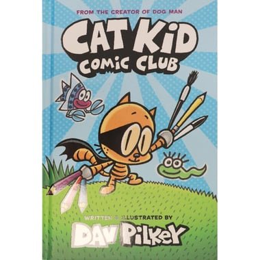 Cat Kid Comic Club - from The Creator of Dog Man
