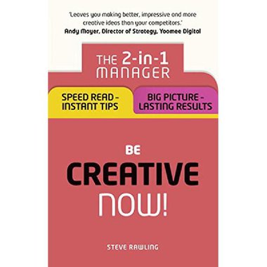 Be Creative Now! (The 2-in-1 Manager)