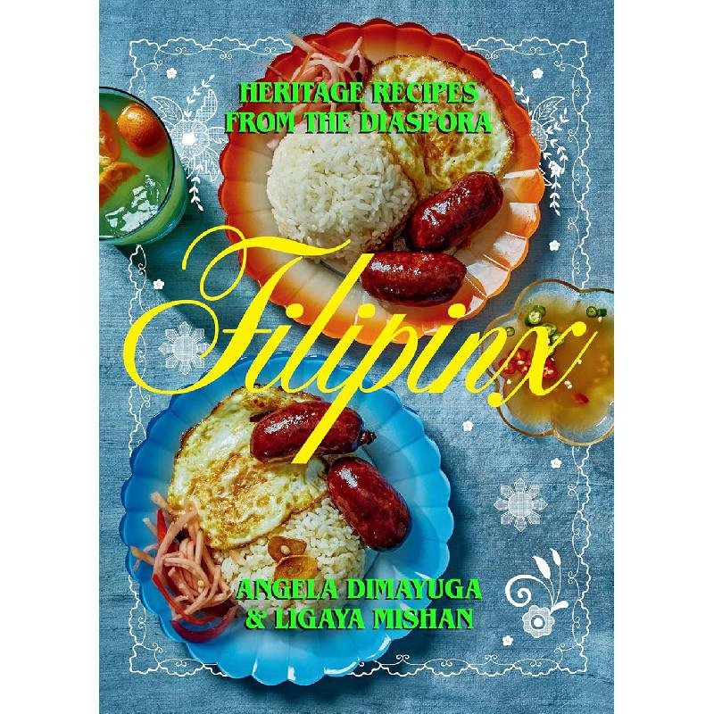 ‎Filipinx ‎-‎ Heritage Recipes from The Diaspora‎