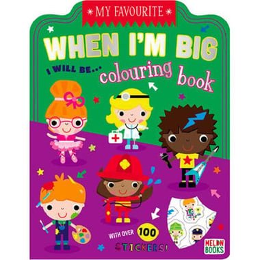 My Favourite: When Im Big Colouring Book