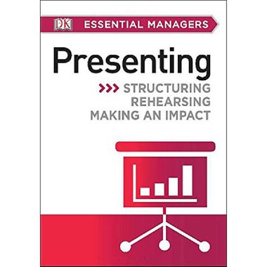 DK Essential Managers: Presenting - Structuring