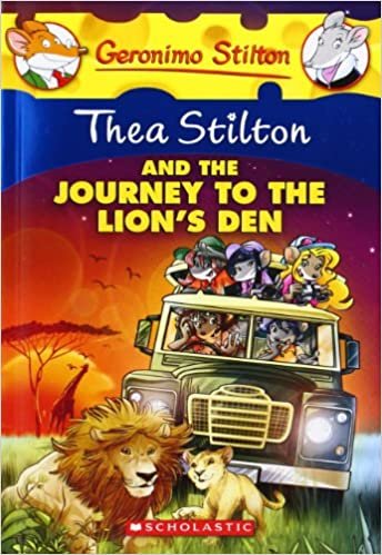 Thea Stilton 17 :Thea Stilton and the Journey to the Lion's Den