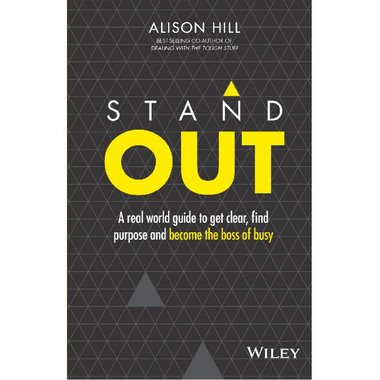 Stand Out - A Real World Guide to Get Clear
